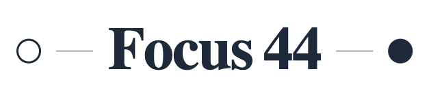 Focus 44